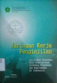 Jaringan Kerja Penginjilan dan Dampak Pemahaman Misi Kekristenan Terhadap Oikumenis dan Kemajemukan di Indonesia