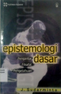 Epistemologi Dasar : Pengantar filsafat pengetahuan