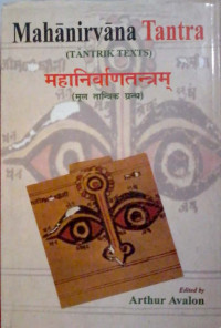 Mahanirvana Tantra (tantric texts) : with the commentary of hariharananda bharati Vol. XIII