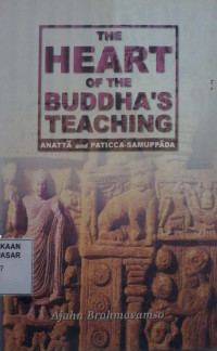 The Heart of the Buddha's Teaching  : anatta and paticca-samuppada