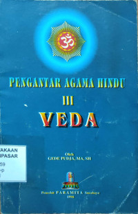 Pengantar Agama Hindu III Veda:satu studi mengenai kedudukan veda sebagai sumber hukum