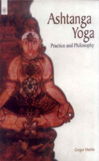 Ashtanga Yoga : practice and philosophy