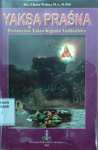 Yaksa Prasana : Pertanyaan Yaksa Kepada Yudhistira