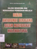 Saling Menerima Dan Menghargai Perbedaan Melalui Dialog Antarumat Beragama Dalam Masyarakat Multikultural