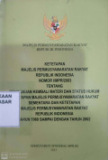 Majelis Permusyawaratan Rakyat Republik Indonesia : ketetapan majelis permusyawaratan rakyat republik Indonesianomor I/MPR/2003 tentang peninjauan kembali materi dan status hukum ketetapan Majelis Permusyawaratan Rakyat sementara dan ketetapan Majelis Permusyawaratan Rakyat Republik Indonesia tahun 1960 sampai dengantahun 2002