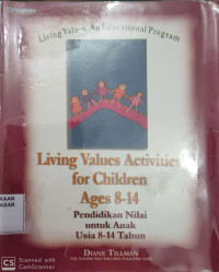 Living values: An Educational Program : living activities for children ages 8-14 = Pendidikan Nilai untuk Anak Usia 8-14 Tahun