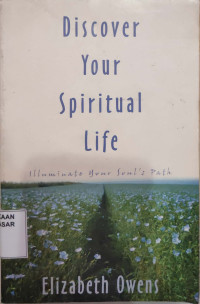 Discover your spiritual life : illuminate your soul's path