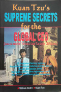 Kuan Tzu's supreme secrests for the global CEO (Rahasia - rahasia tertinggi Kuan Tzu untuk CEO Global)