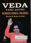 Veda yang Agung Sumber Semua Dharma (Wacana Sri Sathya Sai Baba)