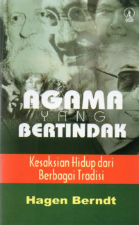 Agama Yang Bertindak : Kesaksian Hidup dari Berbagai Tradisi