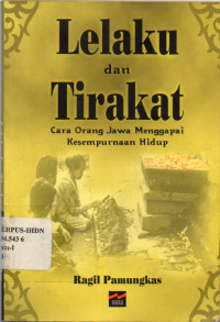 Lelaku dan Tirakat : Cara Orang Jawa Menggapai Kesempurnaan Hidup