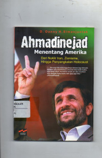 Ahmadinejad Menentang Amerika : dari Nuklir Iran, Zionisme Hingga Pengangkalan Holocaust