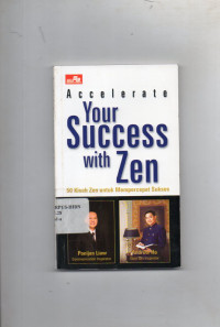 Accelerate Your Success With Zen : 50 Kisah Zen untuk Mempercepat Sukses