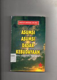 Asumsi-Asumsi Dasar Kebudayaan