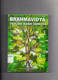 Brahmavidya : Teologi Kasih Semesta (Kritik Terhadap Epistemologi Teologi, Klaim Kebenaran, Program Misi, Komparasi Teologi, dan Konversi)