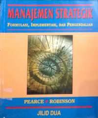 Manajemen strategik : formulasi, implementasi, dan pengendalian = Strategic management