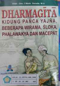 Dharmagita : Kidung panca yajna, beberapa wirama, sloka, phalawakya dan macepat