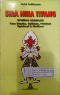 Sira nika tiyang : kompas sadhana para bhakta, sadhaka, peminat spiritual dan meditasi