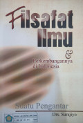 Filsafat ilmu dan perkembangannya di Indonesia : Suatu pengantar