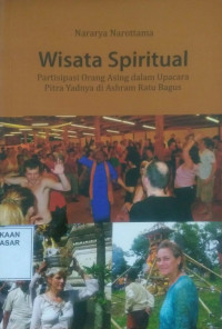 Wisata Spiritual : Partisipasi Orang Asing dalam Upacara Pitra Yadnya di Ashram Ratu Bagus