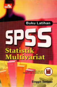 Buku Latihan SPSS Statistik Multivariant