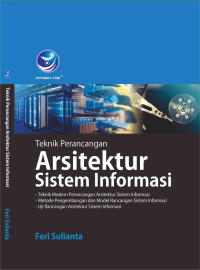 Teknik Perancangan Arsitektur Sistem Informasi: teknik modern perancangan arsitektur sistem informasi metode pengembangan dan model rancangan sistem informasi uji rancangan arsitektur sistem informasi