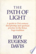 The Path of Light: A Guide to 21st Century Discipleship and Spiritual Practice in the Kriya Yoga Tradition