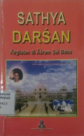 Sathya Darsan : Kegiatan di Asrama Sai Baba (Apa, Siapa, dan Mengapa di Prashanti Nilayam - Puttaparthi)