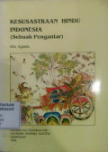 Kesusastraan Hindu Indonesia : sebuah pengantar