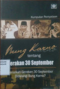 Bung Karno Tentang Gerakan 30 September : Benarkah Gerakan 30 September didalangi Bung Karno?