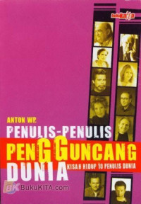 Penulis-Penulis Pengguncang Dunia : kisah hidup 10 penulis dunia /