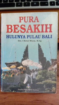 Pura Besakih: Hulunya Pulau Bali