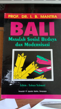 Bali : Masalah Sosial Budaya Dan Modernisasi