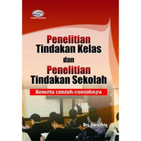 Penelitian Tindakan Kelas Dan Penelitian Tindakan Sekolah