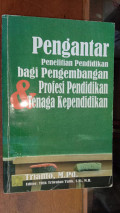 Pengantar Penelitian Pendidikan Bagi Pengembangan Profesi Pendidikan dan Tenaga Kependidikan