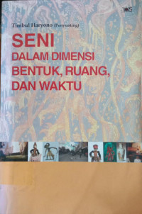 Seni Dalam Dimensi Bentuk, Ruang, Dan Waktu