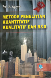 Metode Penelitian Kuantitatif, Kualitatif dan R & D