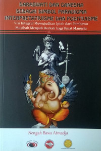 Saraswati Dan Ganesha Sebagai Simbol Paradigma Interpretativisme Dan Positivisme