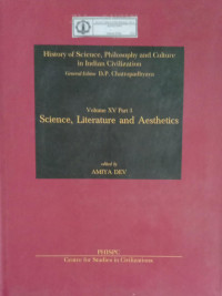 History of Science, Philosophy and Culture in Indian Civilization : Volume XV Part 3 Science, Literature and Aesthetics