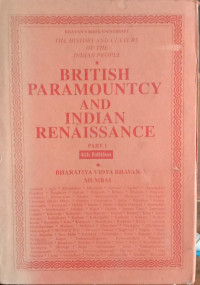 The History And Culture Of The Indian People : British Paramountcy And Indian Renaissance Part I Volume 4