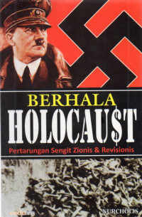 Berhala Holocaust : Pertarungan Sengit Zionis & Revisionis