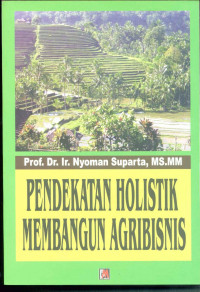 Pendekatan Holistik Membangun Agribisnis