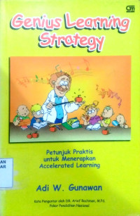 Genius learning strategy : petunjuk praktis untuk menerapkan accelerated learning