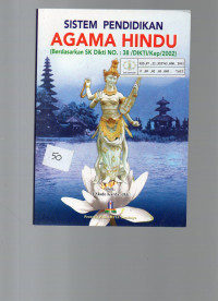 Sistem Pendidikan Agama Hindu : (Berdasarkan SK Dikti No.:38/DIKTI/Kep/2002)