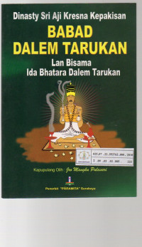 Dinasty Sri Aji Kresna Kepakisan Babad Dalem Tarukan Lan Bisama Ida Bhatara Dalem Tarukan