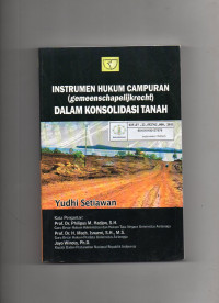 Instrumen Hukum Campuran (Gemeenschapelijkrecht) dalam Konsolidasi Tanah