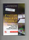 Evaluasi Program Pendidikan : Pedoman Teoretis Praktis Bagi Mahasiswa dan Praktisi Pendidikan