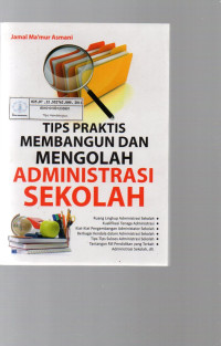 Tips Praktis Membangun dan Mengolah Administrasi Sekolah