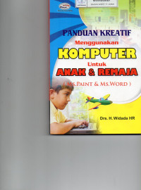 Panduan Kreatif Menggunakan Komputer untuk Anak & Remaja (Ms. Paint & Ms. Word)