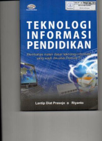 Teknologi Informasi Pendidikan : Membahas materi dasar teknologi informasi yang wajib dikuasai pemula TI